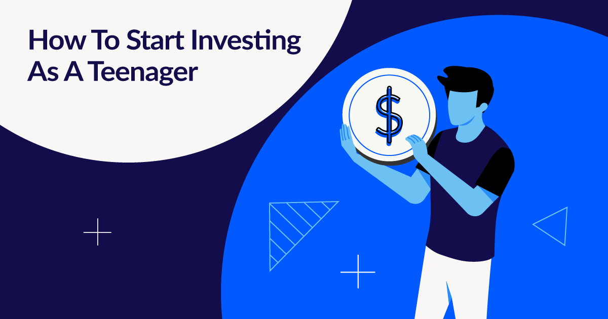 How To Start Investing As A Teenager